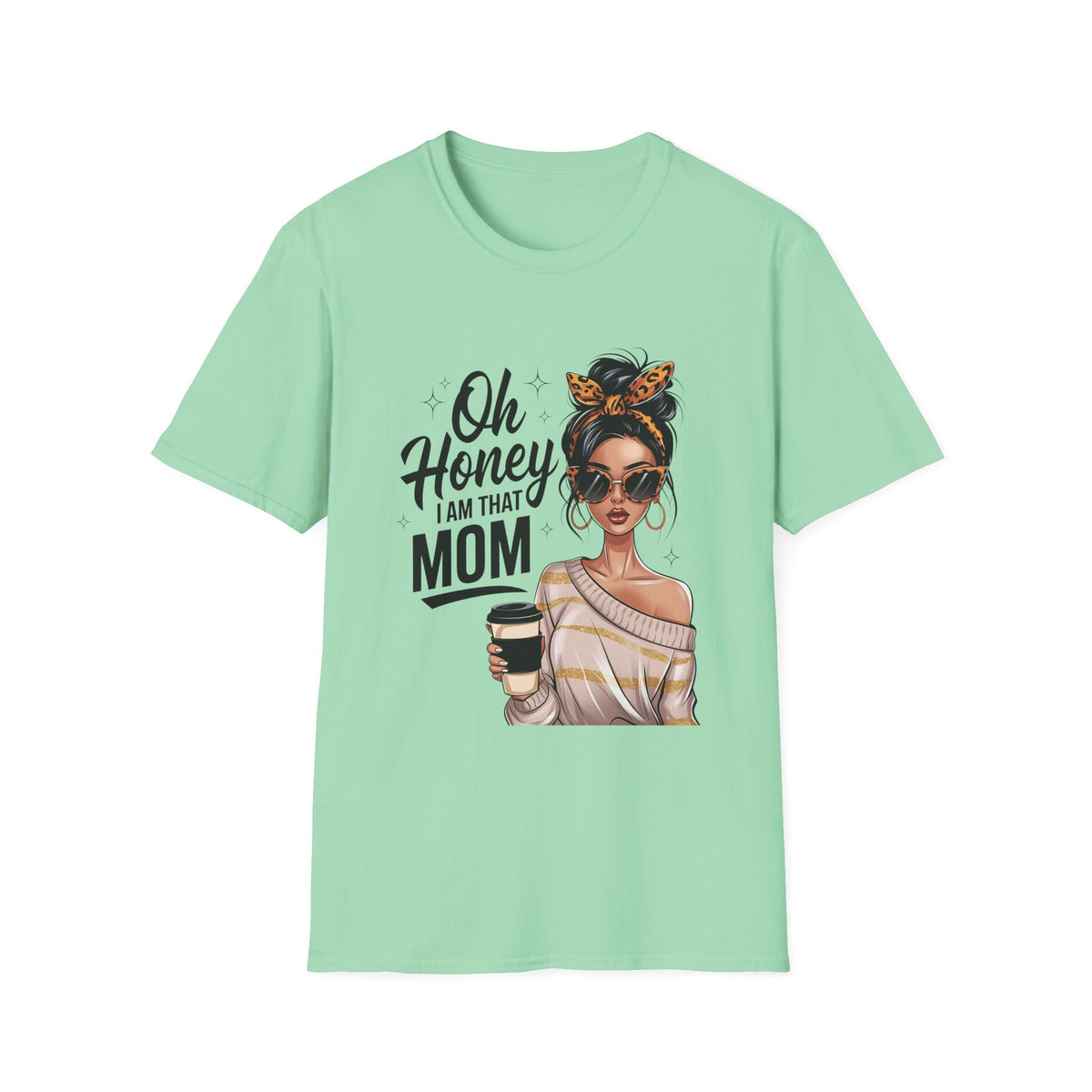 Oh Honey, I Am That Mom Graphic Tee