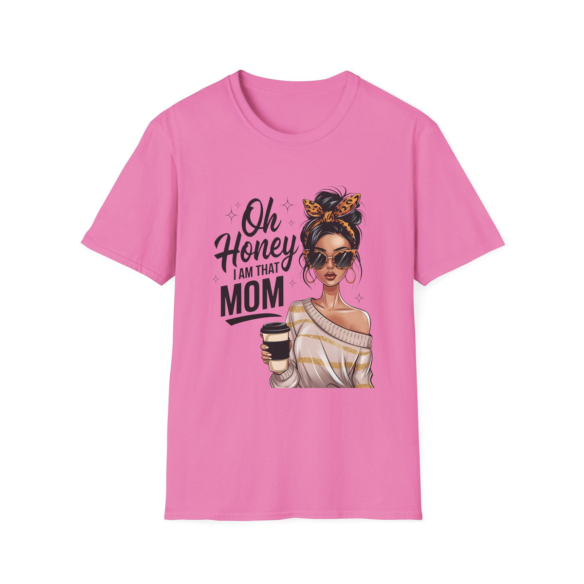 Oh Honey, I Am That Mom Graphic Tee