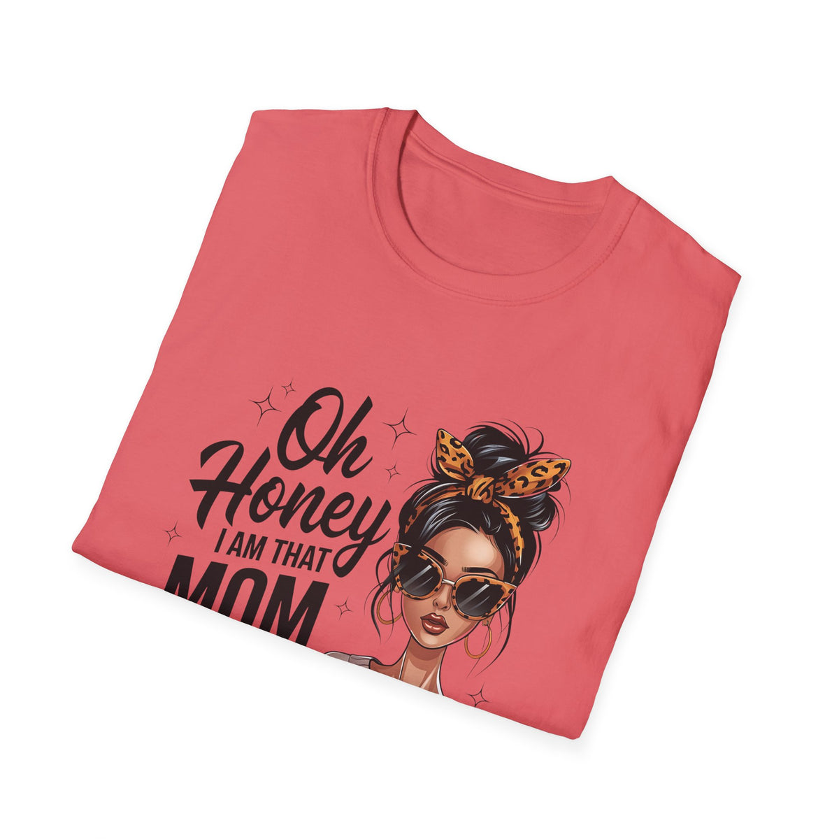Oh Honey, I Am That Mom Graphic Tee