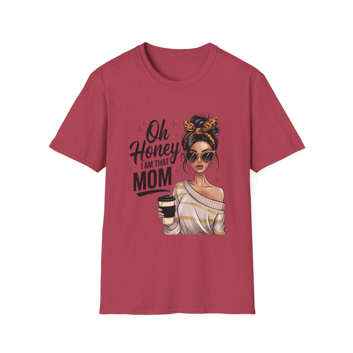 Oh Honey, I Am That Mom Graphic Tee