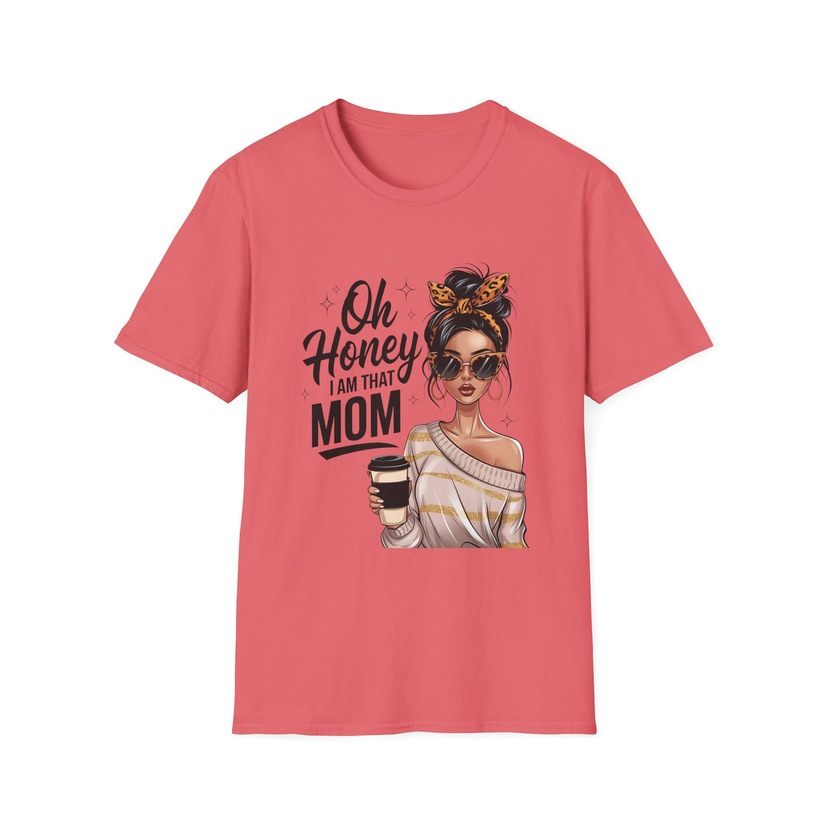 Oh Honey, I Am That Mom Graphic Tee