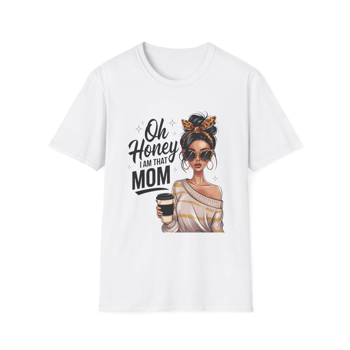Oh Honey, I Am That Mom Graphic Tee
